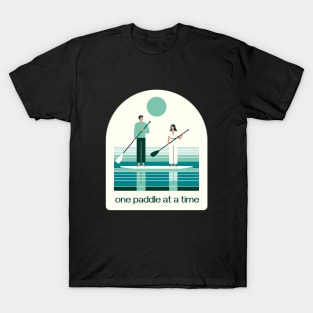 One paddle at a time T-Shirt